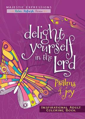 Book cover for Adult Colouring Book: Delight Yourself in the Lord - Psalma of Joy