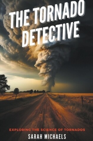 Cover of The Tornado Detective