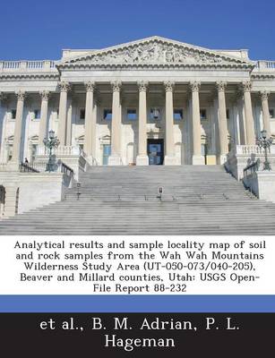 Book cover for Analytical Results and Sample Locality Map of Soil and Rock Samples from the Wah Wah Mountains Wilderness Study Area (UT-050-073/040-205), Beaver and