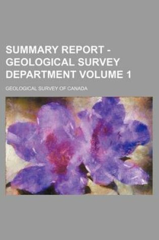 Cover of Summary Report - Geological Survey Department Volume 1