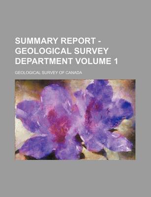 Book cover for Summary Report - Geological Survey Department Volume 1