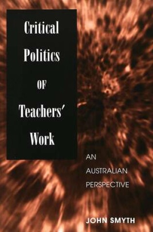 Cover of Critical Politics of Teachers' Work