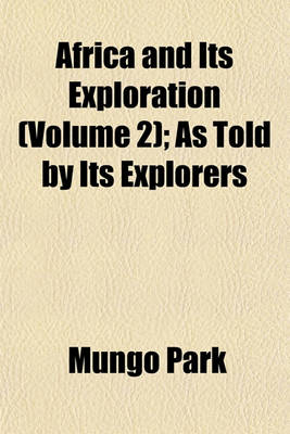 Book cover for Africa and Its Exploration (Volume 2); As Told by Its Explorers