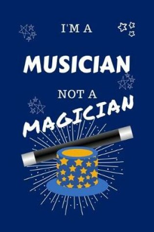 Cover of I'm A Musician Not A Magician