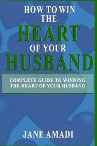 Cover of How to Win the Heart of Your Husband