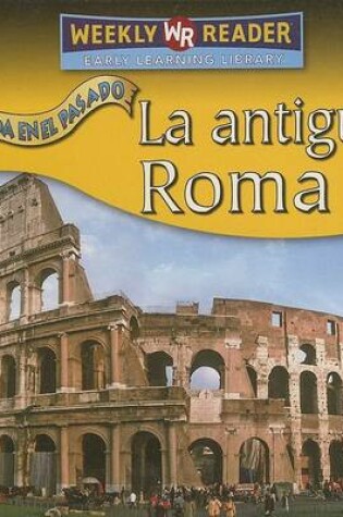 Cover of La Antigua Roma (Ancient Rome)