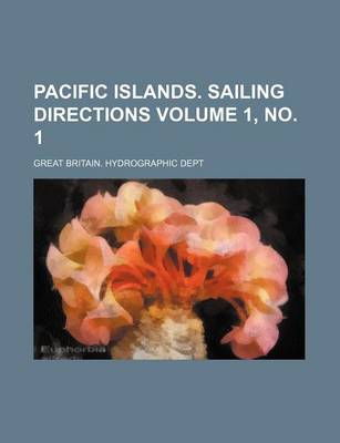 Book cover for Pacific Islands. Sailing Directions Volume 1, No. 1