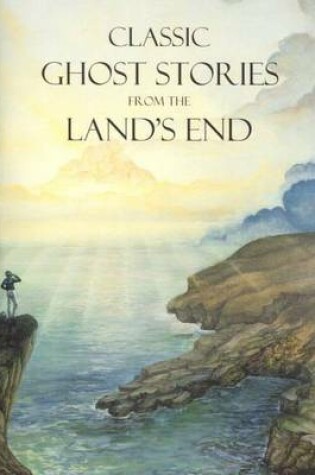 Cover of Classic Ghost Stories from the Land's End