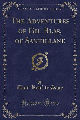 Book cover for The Adventures of Gil Blas, of Santillane (Classic Reprint)