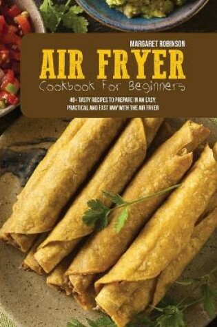 Cover of Air Fryer Cookbook For Beginners