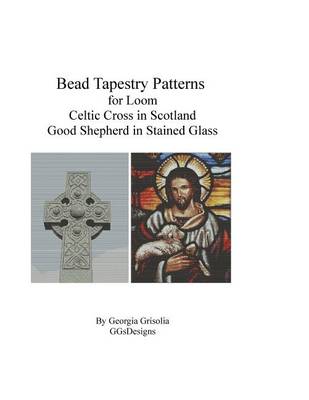 Book cover for Bead Tapestry Patterns for Loom Celtic Cross and Good Shepherd in stained Glass