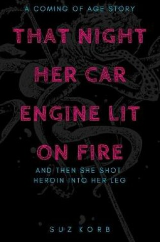 Cover of That Night Her Car Engine Lit on Fire