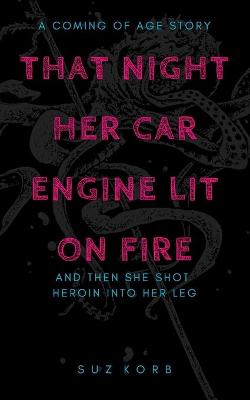 Book cover for That Night Her Car Engine Lit on Fire