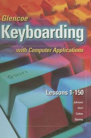 Cover of Glencoe Keyboarding with Computer Applications, Complete Course, Lessons 1-160, Student Edition