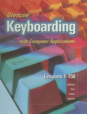 Book cover for Glencoe Keyboarding with Computer Applications, Complete Course, Lessons 1-160, Student Edition