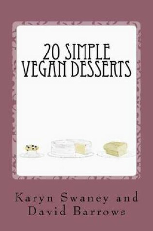 Cover of 20 Simple Vegan Desserts