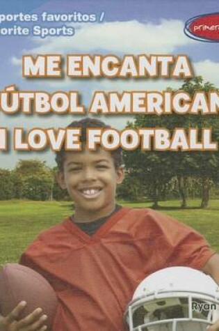 Cover of Me Encanta El Fútbol Americano / I Love Football