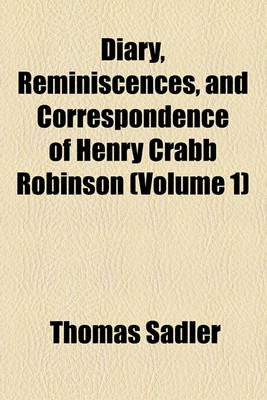 Book cover for Diary, Reminiscences, and Correspondence of Henry Crabb Robinson (Volume 1)