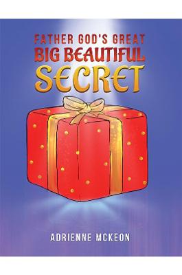 Cover of Father God's Great Big Beautiful Secret