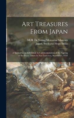 Cover of Art Treasures From Japan; a Special Loan Exhibition in Commemoration of the Signing of the Peace Treaty in San Francisco, September, 1951