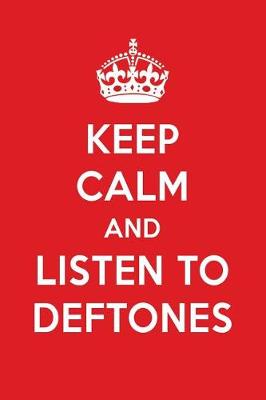 Book cover for Keep Calm and Listen to Deftones