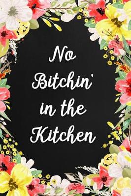Book cover for No Bitchin' In the Kitchen