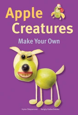 Book cover for Make Your Own - Apple Creatures