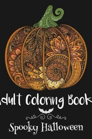 Cover of Adult Coloring Books: Spooky Halloween