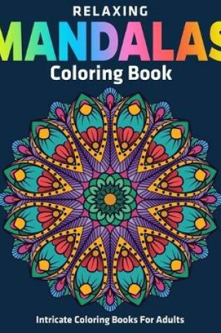 Cover of Relaxing Mandalas Coloring Book