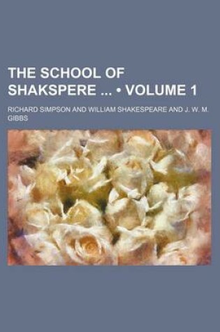 Cover of The School of Shakspere (Volume 1)