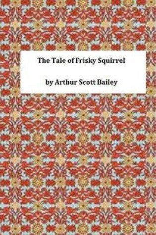 Cover of The Tale of Frisky Squirrel