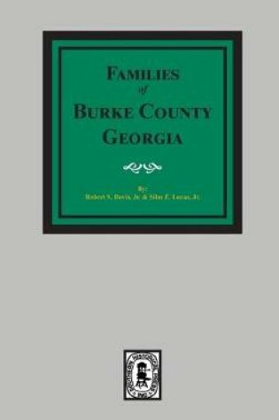 Cover of The Families of Burke County, Georgia 1755-1855