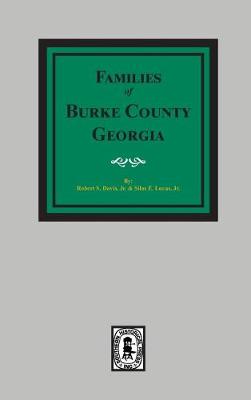 Book cover for The Families of Burke County, Georgia 1755-1855