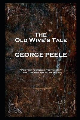 Book cover for George Peele - The Old Wive's Tale