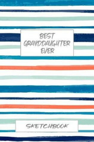 Cover of Best Granddaughter Ever Sketchbook