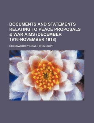 Book cover for Documents and Statements Relating to Peace Proposals & War Aims (December 1916-November 1918)