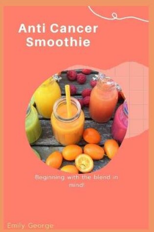 Cover of Anti Cancer Smoothie