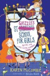 Book cover for St Grizzle’s School for Girls, Geeks and Tag-along Zombies