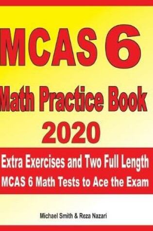 Cover of MCAS 6 Math Practice Book 2020