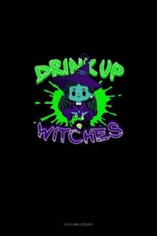 Cover of Drink Up Witches