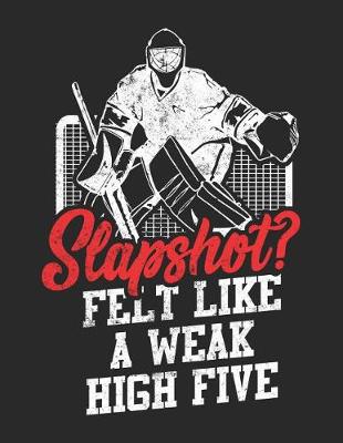 Book cover for Slapshot Felt like A Weak High Five