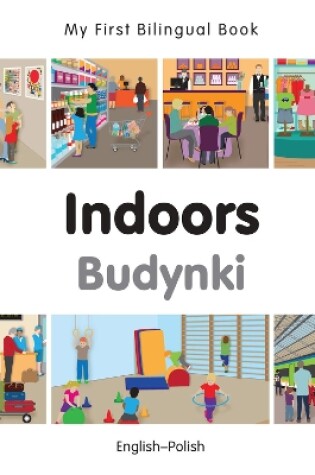Cover of My First Bilingual Book -  Indoors (English-Polish)