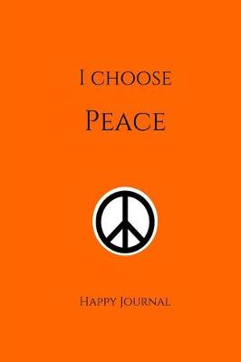 Cover of I Choose Peace Happy Journal