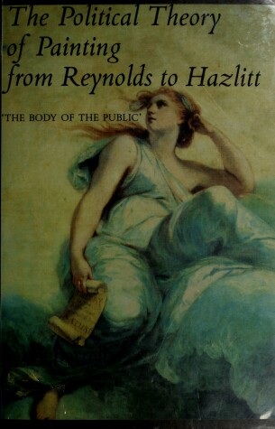 Book cover for The Political Theory of Painting from Reynolds to Hazlitt