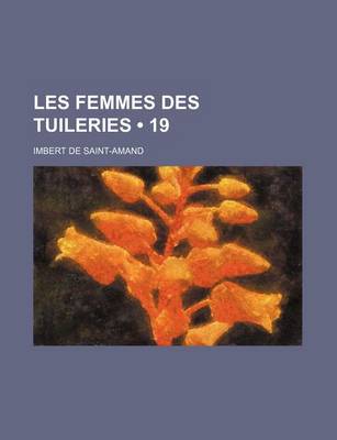 Book cover for Les Femmes Des Tuileries (19)