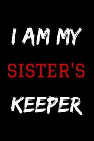 Cover of I Am My Sister's Keeper
