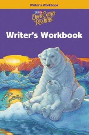 Cover of Open Court Reading, Writer's Workbook, Grade 4