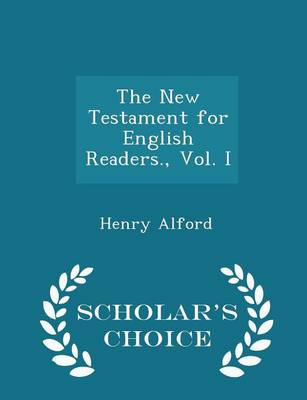 Book cover for The New Testament for English Readers., Vol. I - Scholar's Choice Edition