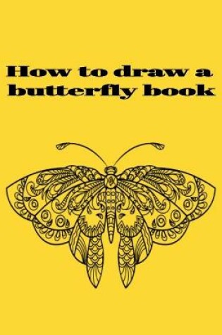 Cover of How to draw a butterfly book