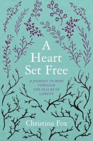 Cover of A Heart Set Free